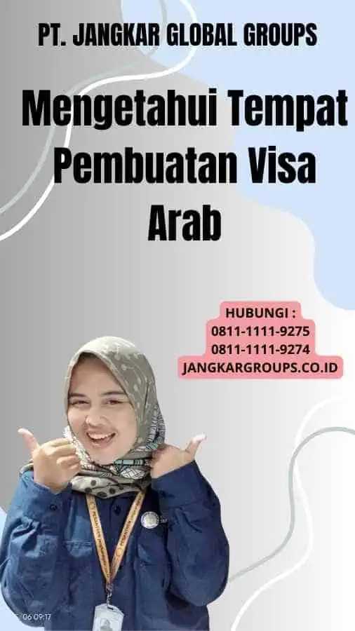 Mengetahui Tempat Pembuatan Visa Arab