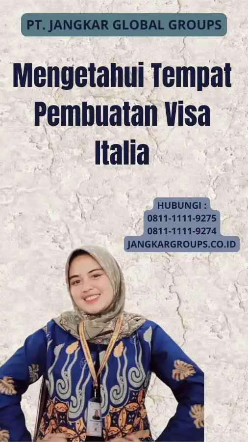 Mengetahui Tempat Pembuatan Visa Italia