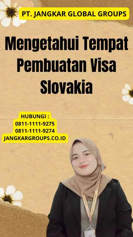 Mengetahui Tempat Pembuatan Visa Slovakia