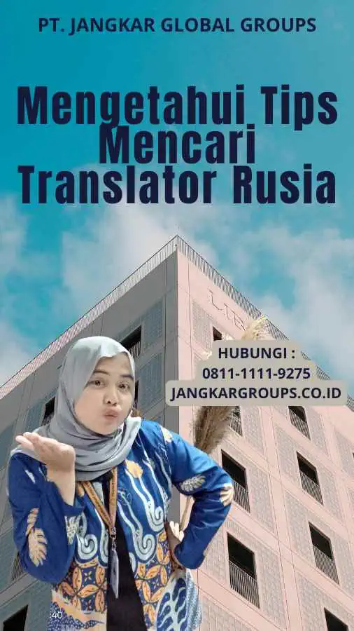 Mengetahui Tips Mencari Translator Rusia