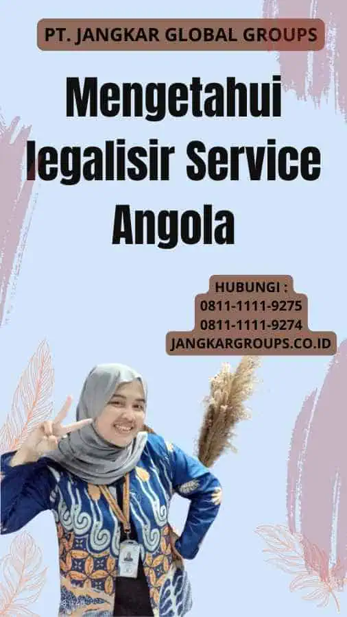 Mengetahui legalisir Service Angola