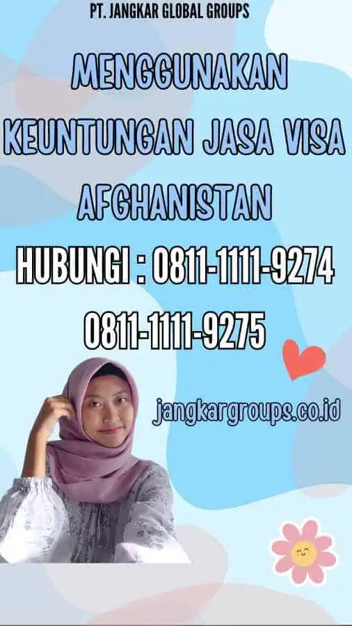 Menggunakan Keuntungan Jasa Visa Afghanistan