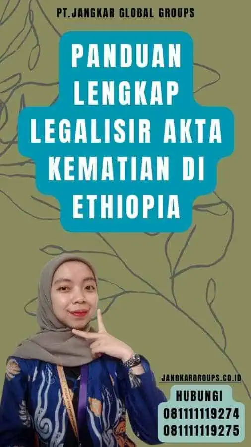 Panduan Lengkap Legalisir Akta Kematian di Ethiopia