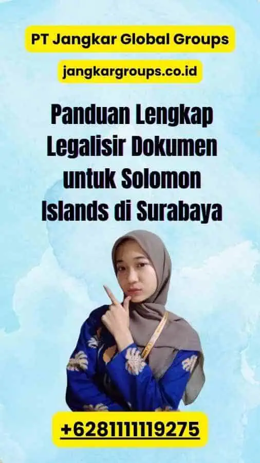 Panduan Lengkap Legalisir Dokumen untuk Solomon Islands di Surabaya