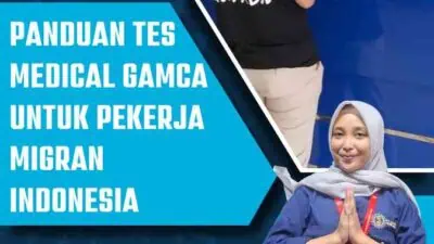 Panduan Tes Medical Gamca Untuk Pekerja Migran Indonesia