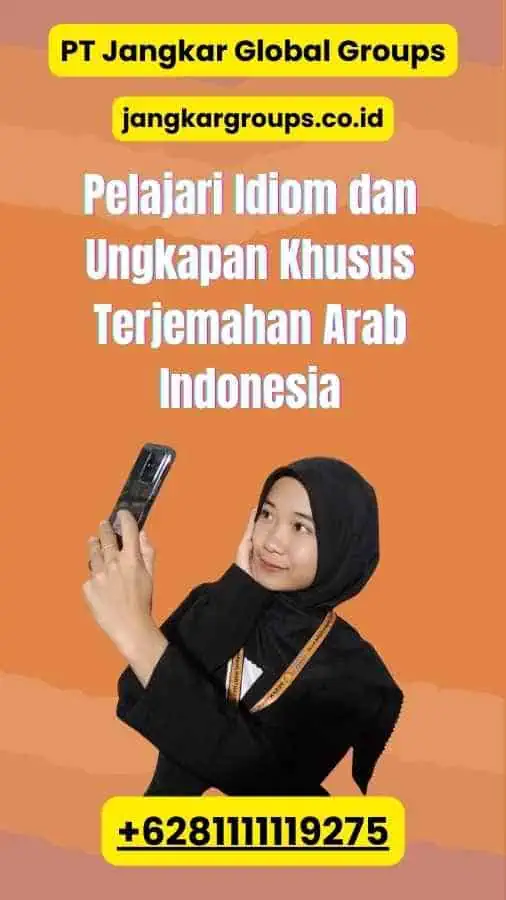 Pelajari Idiom dan Ungkapan Khusus Terjemahan Arab Indonesia