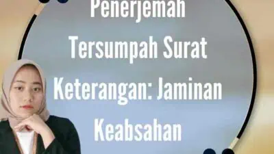 Penerjemah Tersumpah Surat Keterangan: Jaminan Keabsahan