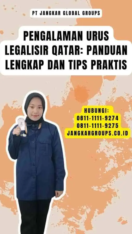 Pengalaman Urus Legalisir Qatar Panduan Lengkap dan Tips Praktis