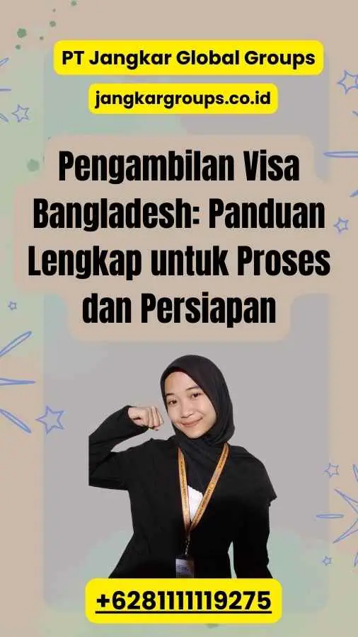 Pengambilan Visa Bangladesh: Panduan Lengkap untuk Proses dan Persiapan