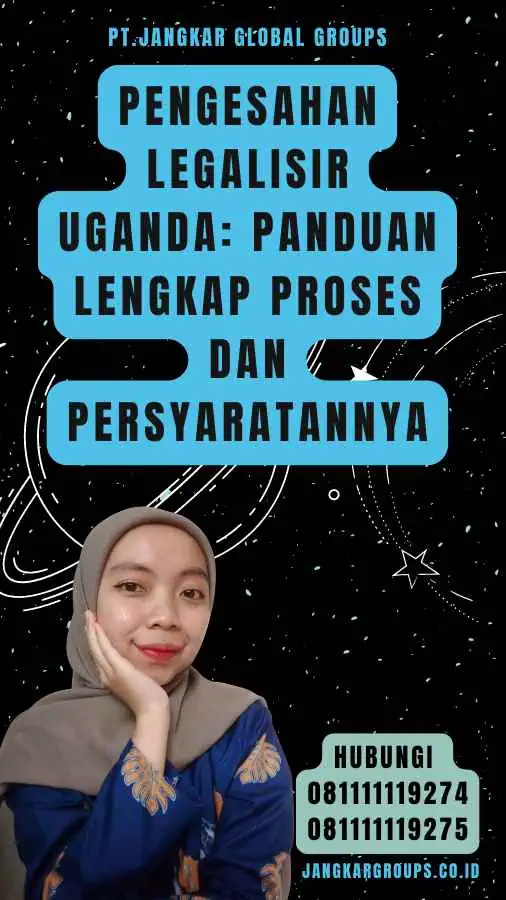 Pengesahan Legalisir Uganda Panduan Lengkap Proses dan Persyaratannya