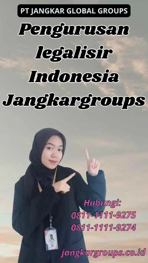 Pengurusan legalisir Indonesia Jangkargroups