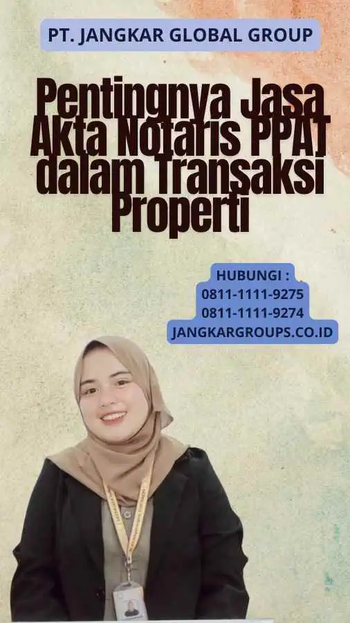 Pentingnya Jasa Akta Notaris PPAT dalam Transaksi Properti