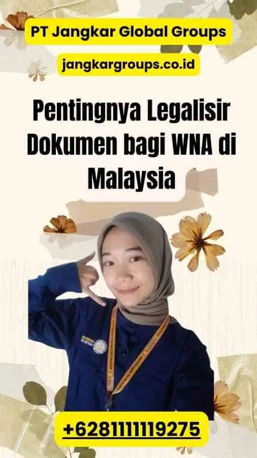 Pentingnya Legalisir Dokumen bagi WNA di Malaysia