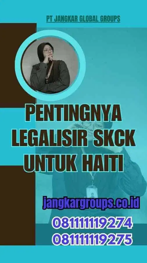 Pentingnya Legalisir SKCK untuk Haiti