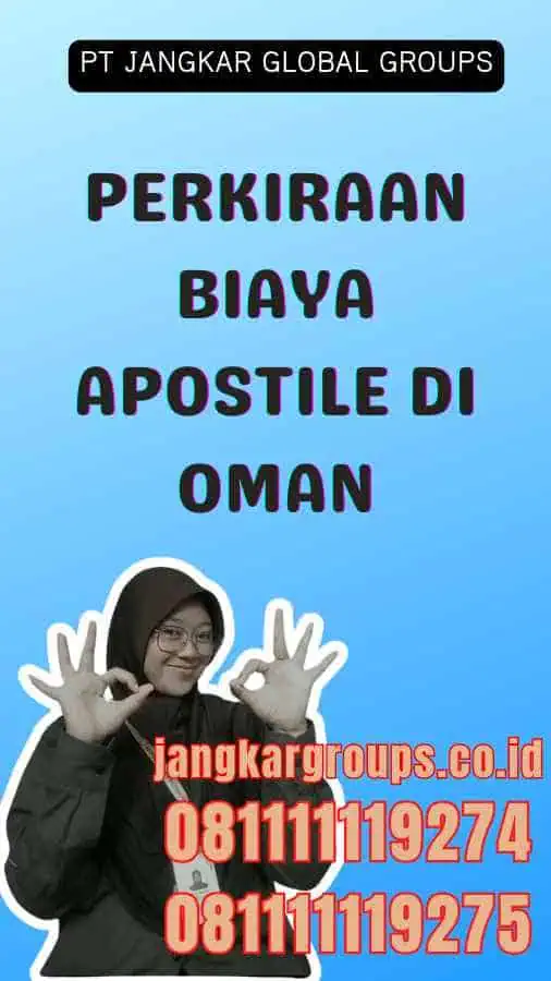 Perkiraan Biaya Apostille di Oman