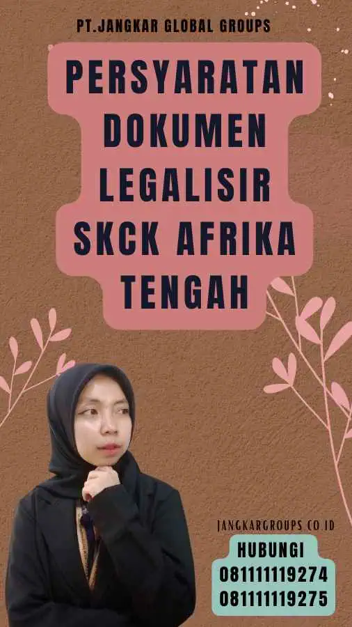 Persyaratan Dokumen Legalisir SKCK Afrika Tengah