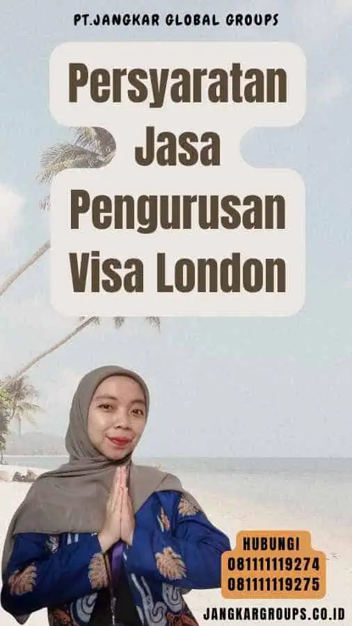 Persyaratan Jasa Pengurusan Visa London