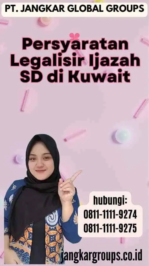 Persyaratan Legalisir Ijazah SD di Kuwait