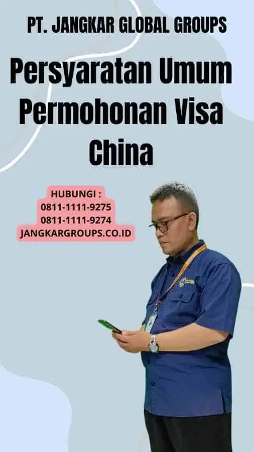 Persyaratan Umum Permohonan Visa China