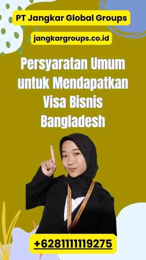 Persyaratan Umum untuk Mendapatkan Visa Bisnis Bangladesh