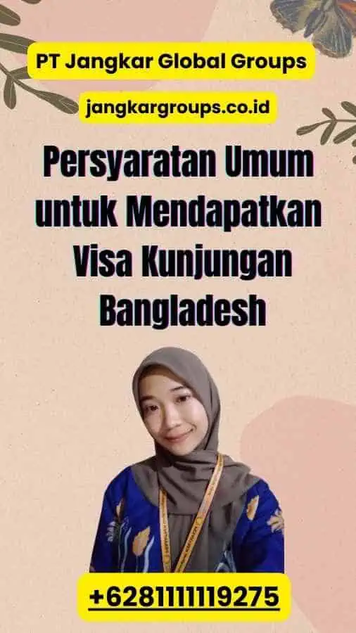 Persyaratan Umum untuk Mendapatkan Visa Kunjungan Bangladesh