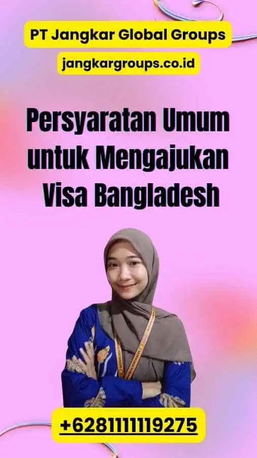 Persyaratan Umum untuk Mengajukan Visa Bangladesh