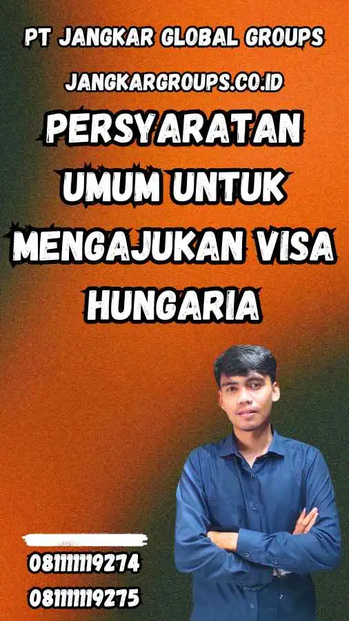 Persyaratan Umum untuk Mengajukan Visa Hungaria