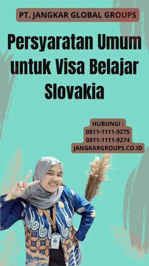 Persyaratan Umum untuk Visa Belajar Slovakia