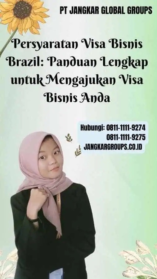 Persyaratan Visa Bisnis Brazil: Panduan Lengkap untuk Mengajukan Visa Bisnis Anda