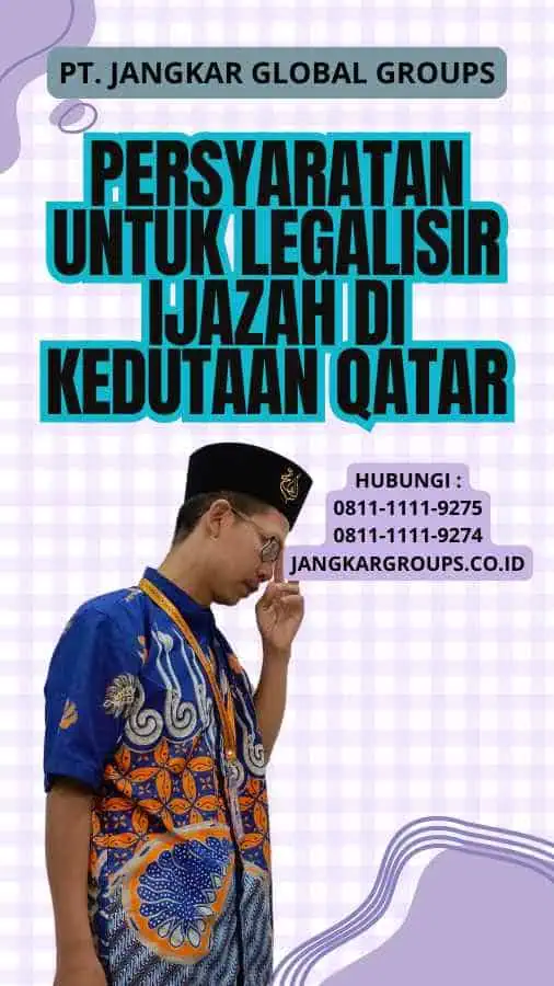 Persyaratan untuk Legalisir Ijazah di Kedutaan Qatar