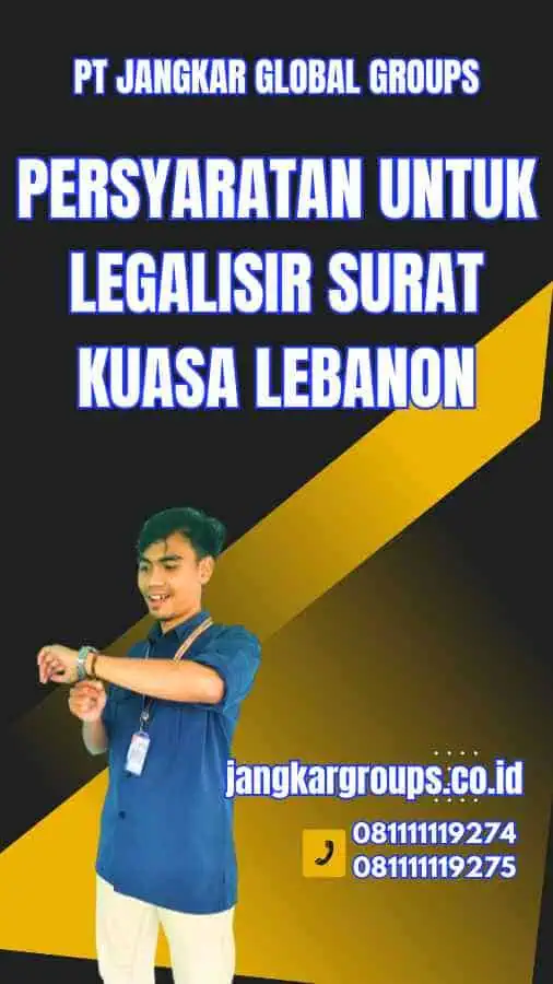 Persyaratan untuk Legalisir Surat Kuasa Lebanon