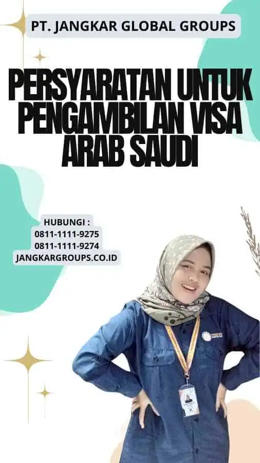 Persyaratan untuk Pengambilan Visa Arab Saudi