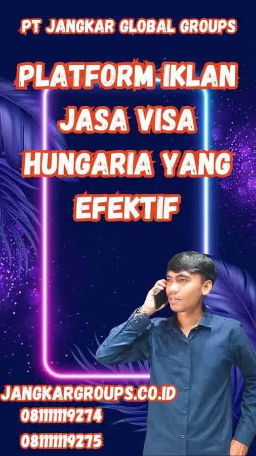 Platform Iklan Jasa Visa Hungaria yang Efektif