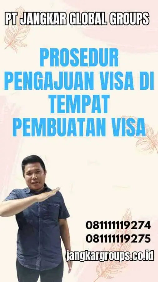 Prosedur Pengajuan Visa di Tempat Pembuatan Visa