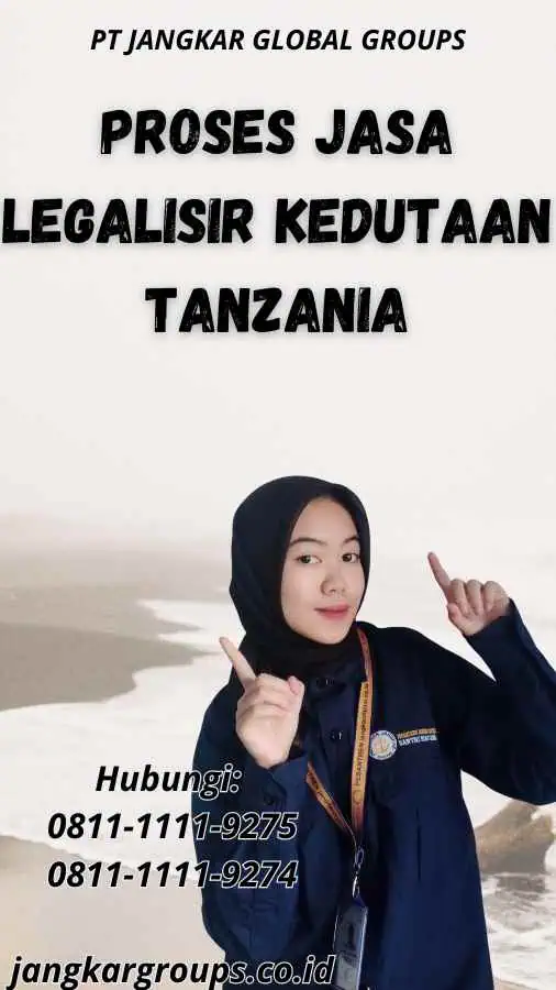 Proses Jasa Legalisir Kedutaan Tanzania