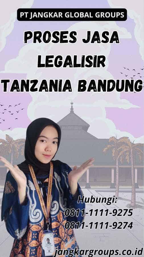 Proses Jasa Legalisir Tanzania Bandung