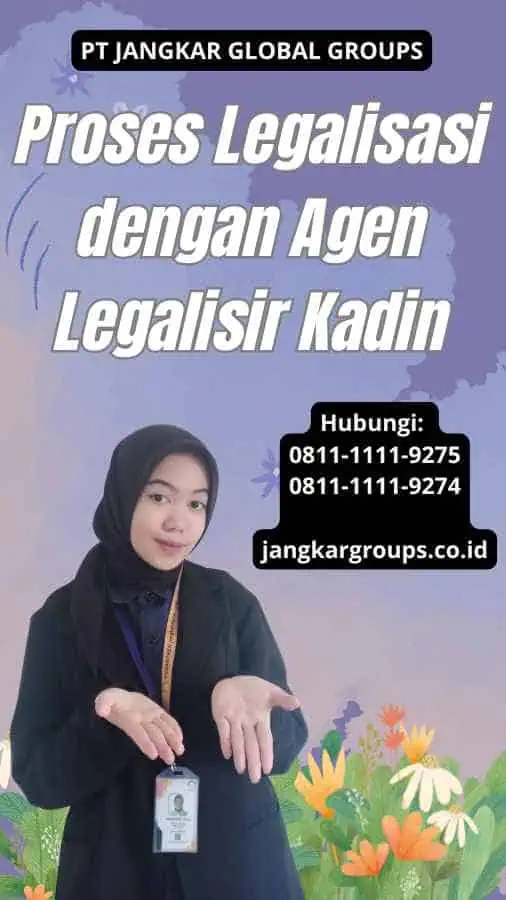 Proses Legalisasi dengan Agen Legalisir Kadin