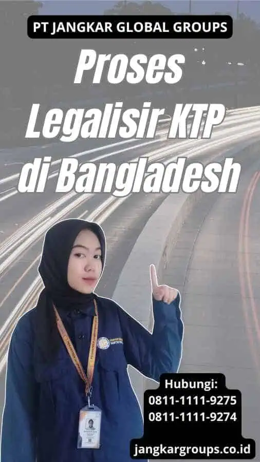 Proses Legalisir KTP di Bangladesh