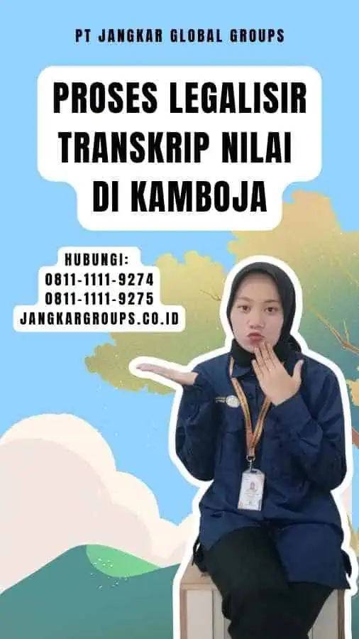 Proses Legalisir Transkrip Nilai di Kamboja