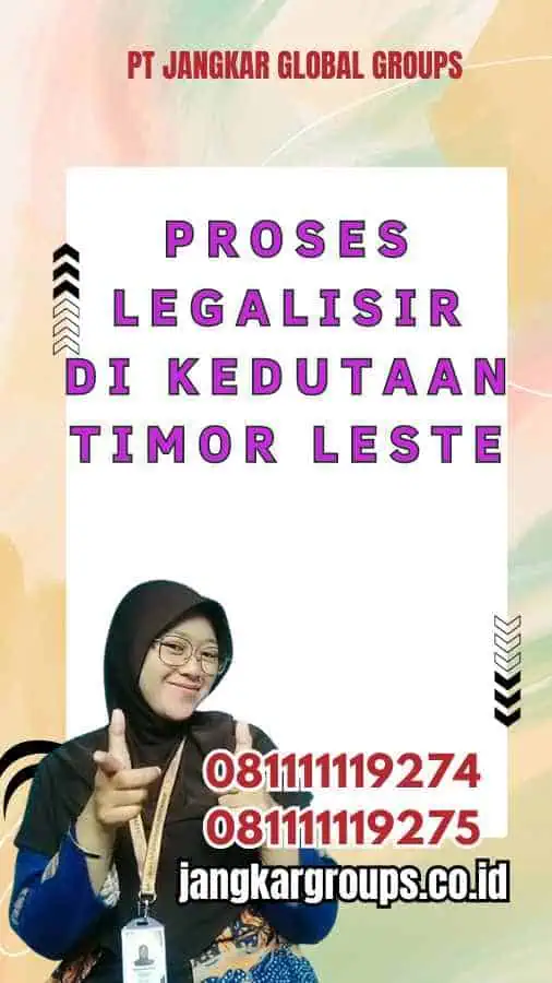 Proses Legalisir di Kedutaan Timor Leste