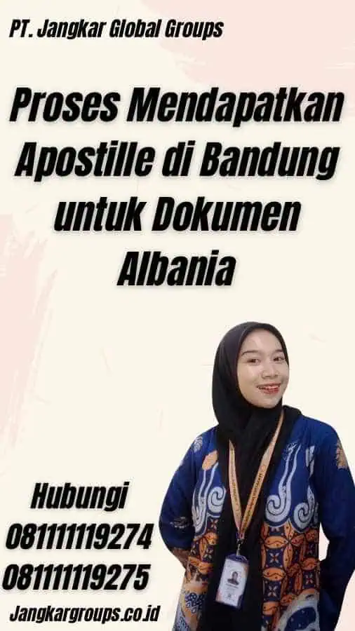 Proses Mendapatkan Apostille di Bandung untuk Dokumen Albania