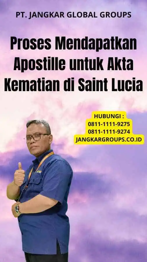 Proses Mendapatkan Apostille untuk Akta Kematian di Saint Lucia