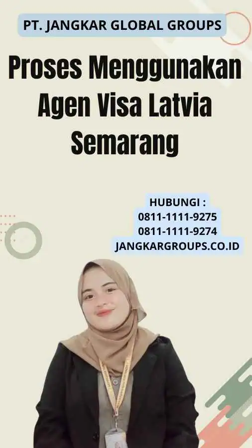 Proses Menggunakan Agen Visa Latvia Semarang