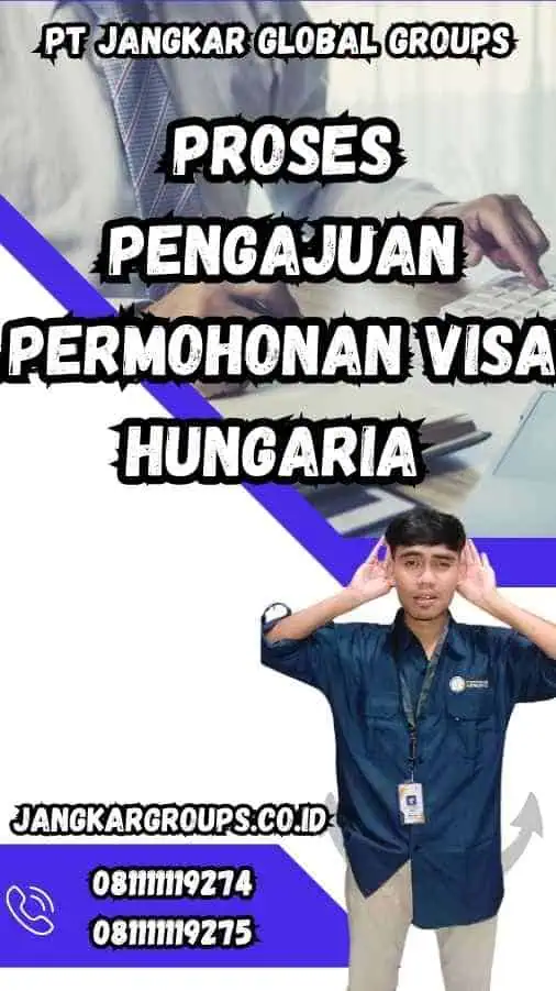 Proses Pengajuan Permohonan Visa Hungaria 