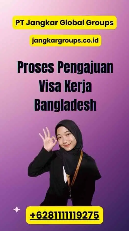 Proses Pengajuan Visa Kerja Bangladesh