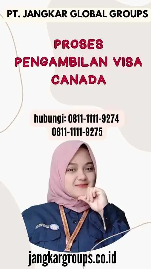 Proses Pengambilan Visa Canada