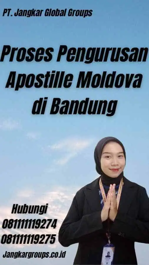 Proses Pengurusan Apostille Moldova di Bandung