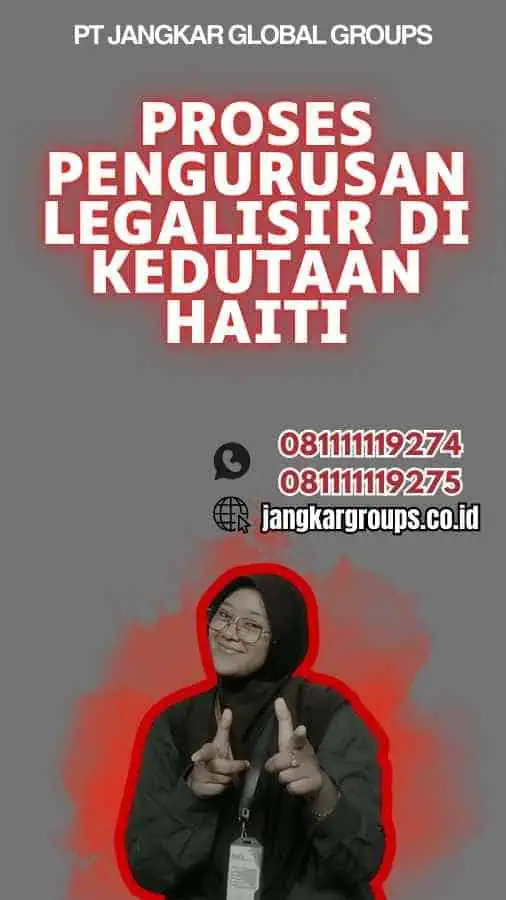 Proses Pengurusan Legalisir di Kedutaan Haiti