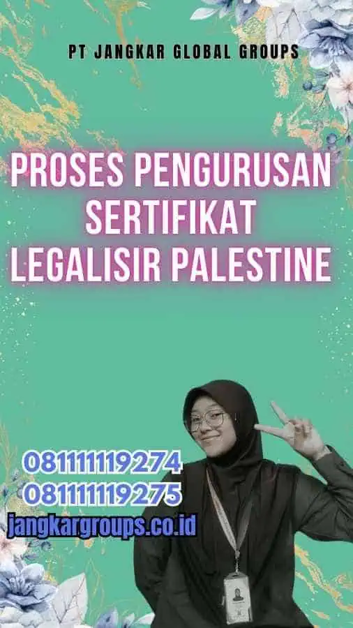 Proses Pengurusan Sertifikat Legalisir Palestine