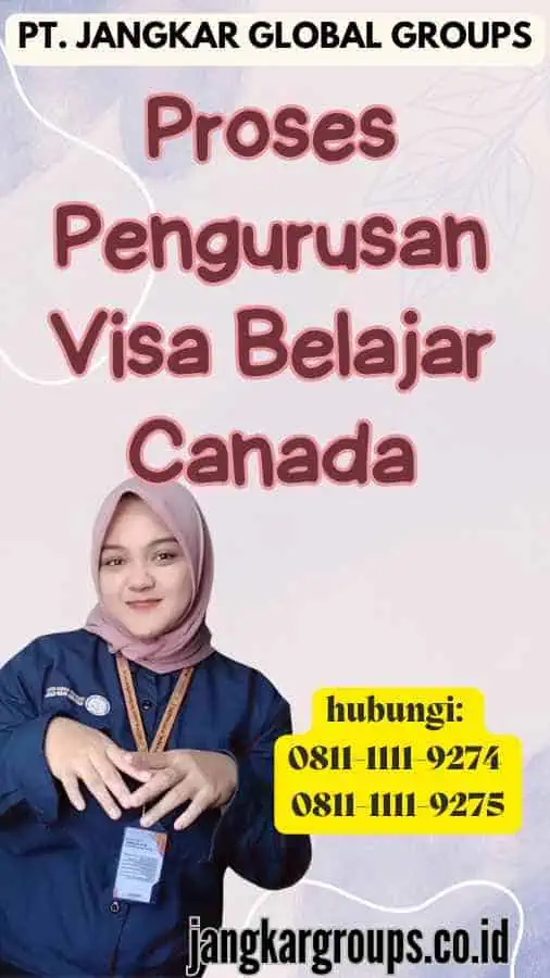 Proses Pengurusan Visa Belajar Canada